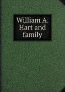 William A. Hart And Family di Commemorative Biographical Recor County edito da Book On Demand Ltd.
