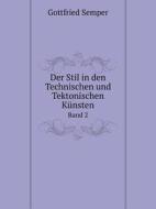 Der Stil In Den Technischen Und Tektonischen Kunsten Band 2 di Gottfried Semper edito da Book On Demand Ltd.