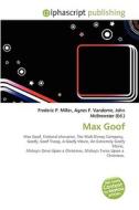 Max Goof di #Miller,  Frederic P. Vandome,  Agnes F. Mcbrewster,  John edito da Vdm Publishing House