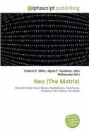 Neo (the Matrix) edito da Vdm Publishing House