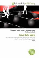 Love My Way edito da Alphascript Publishing
