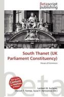 South Thanet (UK Parliament Constituency) edito da Betascript Publishing