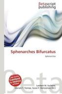 Sphenarches Bifurcatus edito da Betascript Publishing