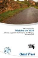 Histoire De Vitr edito da Claud Press