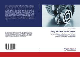 Why Shear Cracks Grow di Khaydar Valiullin edito da LAP Lambert Academic Publishing