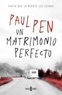 Un Matrimonio Perfecto / A Perfect Marriage di Paul Pen edito da PLAZA JANES