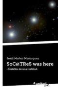 Soc@tres Was Here di Jordi Munoz Menarguez edito da Vindobona Verlag