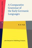 Comparative Grammar of the Early Germanic Languages di R D Fulk edito da John Benjamins Publishing Co