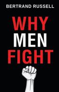 Why Men Fight di Bertrand Russell edito da Classy Publishing