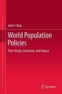 World Population Policies di John F. May edito da Springer Netherlands
