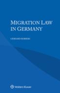 Migration Law In Germany di Gerhard Robbers edito da Kluwer Law International