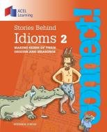 Stories Behind Idioms 2 di Stephen Curtis edito da Acel Learning (S) Pte Ltd