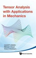 Tensor Analysis with Applications in Mechanics di Victor A. Eremeyev, Leonid P. Lebedev, Michael J. Cloud edito da World Scientific Publishing Company
