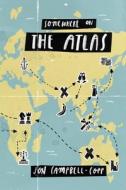 Somewhere on the Atlas di Jon Campbell-Copp edito da Independently published