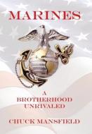 MARINES di Chuck Mansfield edito da Xlibris US