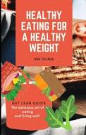 Healthy Eating For A Healthy Weight di COLEMAN NIRA COLEMAN edito da Independently Published