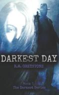 Darkest Day di Greystone R.W. Greystone edito da Independently Published