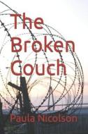 The Broken Couch di Paula Nicolson edito da Independently Published