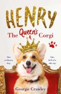 Henry the Queen's Corgi di Georgie Crawley edito da HarperCollins Publishers