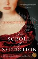 The Scroll of Seduction di Gioconda Belli edito da Harper Perennial