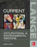 Current Occupational And Environmental Medicine di Joseph Ladou edito da Mcgraw-hill Education - Europe