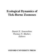 Ecological Dynamics of Tick-Borne Zoonoses di Daniel E. Sonenshine, Thomas N. Mather edito da OXFORD UNIV PR