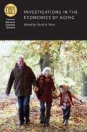 Investigations in the Economics of Aging di David A. Wise edito da University of Chicago Press