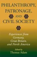 Philanthropy, Patronage, and Civil Society edito da Indiana University Press