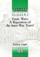 Trade Wars di Forrest Capie edito da London Publishing Partnership
