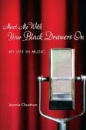 Meet Me with Your Black Drawers On di Jeannie Cheatham edito da University of Texas Press