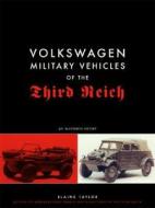 Volkswagen Military Vehicles Of The Third Reich di Blaine Taylor edito da The Perseus Books Group