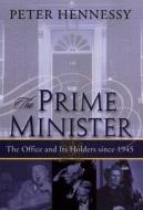 The Prime Minister di Peter Hennessy edito da St. Martins Press-3PL