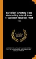 Rare Plant Inventory Of The Outstanding Natural Areas Of The Rocky Mountain Front di Lisa Schassberger Roe, Montana Natural Heritage Program edito da Franklin Classics