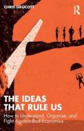 The Ideas That Rule Us di Chris Grocott edito da Taylor & Francis Ltd