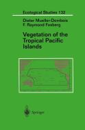 Vegetation of the Tropical Pacific Islands di Dieter Mueller-Dombois, F. R. Fosberg edito da SPRINGER PG