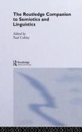 The Routledge Companion To Semiotics And Linguistics di Paul Cobley edito da Taylor & Francis Ltd