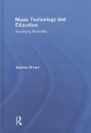 Music Technology and Education di Andrew (Griffith University Brown edito da Taylor & Francis Ltd