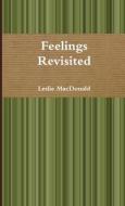 Feelings Revisited di Leslie MacDonald edito da Lulu.com