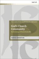 Tsst Gods Church Community The Ecc di EMERTON DAVID edito da Bloomsbury Academic