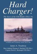Hard Charger!: The Story of the USS Biddle (Dlg-34) di James A. Treadway edito da AUTHORHOUSE
