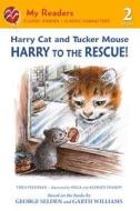 Harry Cat and Tucker Mouse: Harry to the Rescue! di Thea Feldman, Olga Ivanov, Aleksey Ivanov edito da Turtleback Books