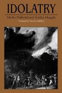 Idolatry di Moshe Halbertal, Avishai Margalit edito da Harvard University Press