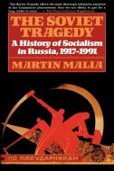 The Soviet Tragedy: A History of Socialism in Russia, 1917-1991 di Martin Malia edito da FREE PR