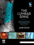 Anatomy Of The Lumbar Spine di James Taylor edito da Elsevier Australia