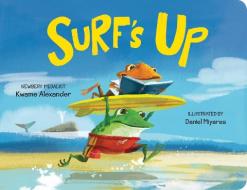 Surf's Up di Kwame Alexander, Daniel Miyares edito da North-south Books