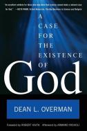 CASE FOR THE EXISTENCE OF GOD PB di Dean L. Overman edito da Rowman and Littlefield