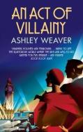 An Act of Villainy di Ashley (Author) Weaver edito da Allison & Busby