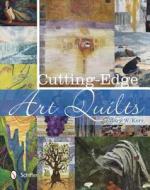 Cutting-Edge Art Quilts di Mary W. Kerr edito da Schiffer Publishing Ltd