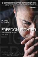 Freedom Fighter: One Man's Fight for One Free World di Majed El Shafie edito da Destiny Image Incorporated