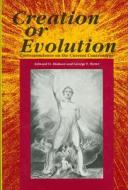 Creation or Evolution: Correspondence on the Current Controversy di Edward O. Dodson, George Howe, University of Ottawa Press edito da University of Ottawa Press